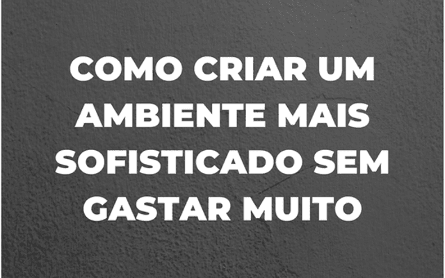 Sofisticação está mais nas escolhas do que no valor