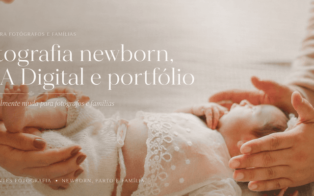 Fotografia newborn, ECA Digital e portfólio: o que realmente muda para fotógrafos e famílias