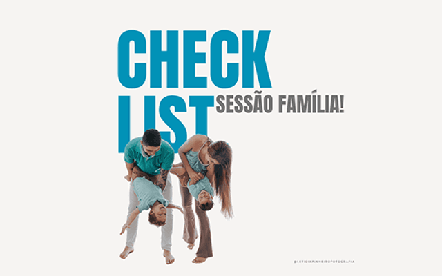 O Checklist Definitivo para Sessão de Fotos em Família!
