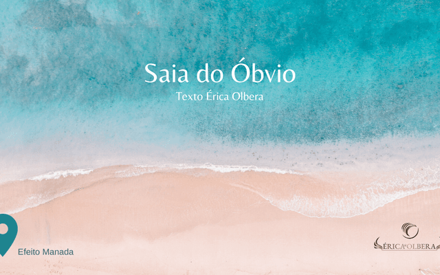 Saia do óbvio