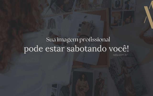 Sua imagem profissional pode estar sabotando você!