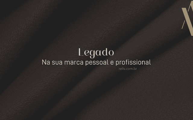 Está fazendo jus ao seu legado?