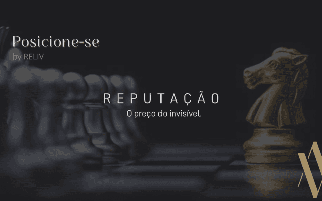 Reputação: o preço do invisível.