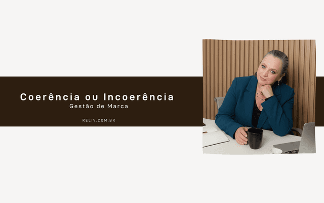 Coerência ou Incoerência? Gestão de Marca
