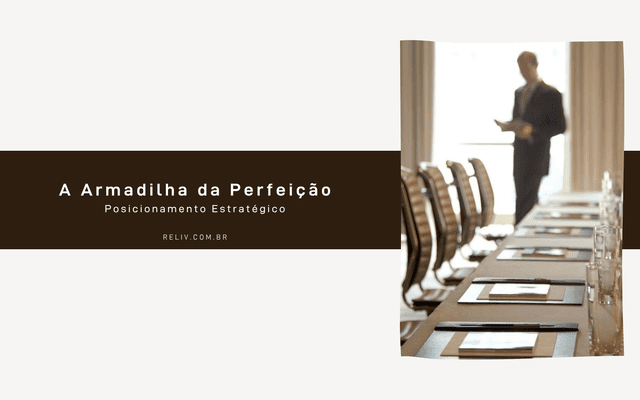 A Armadilha do Perfeccionismo