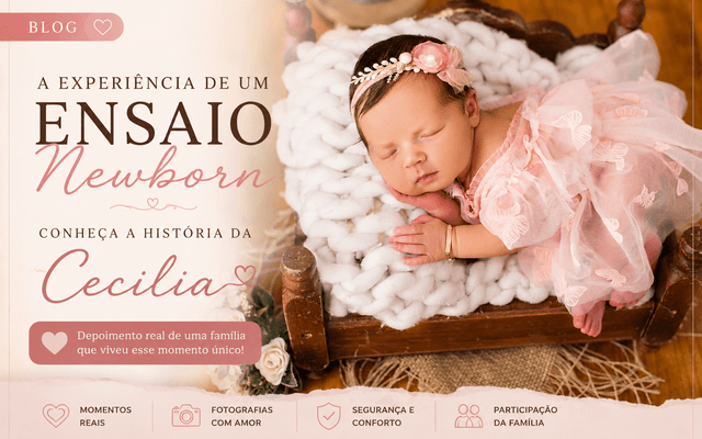 A Experiência de um Ensaio Newborn: Conheça a História da Cecilia 