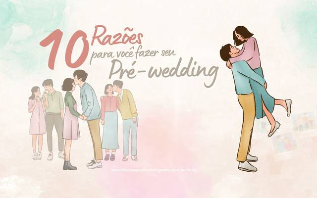 HÁ PELO MENOS 10 RAZÕES PELAS QUAIS O CASAL DEVE REALIZAR O ENSAIO FOTOGRÁFICO ANTES DO CASAMENTO E EU EXPLICO NESSE POST.
