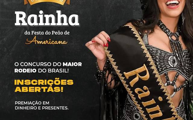 
INSCRIÇÕES ABERTAS Concurso Rainha da Festa do Peão de Americana