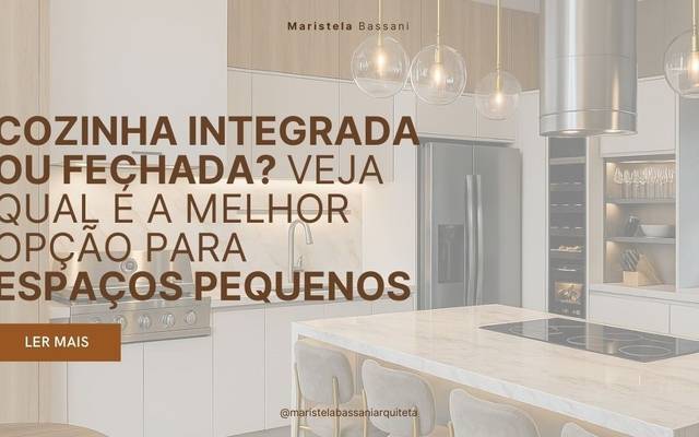 Cozinha Integrada ou Fechada? Veja Qual é a Melhor Opção para Espaços Pequenos