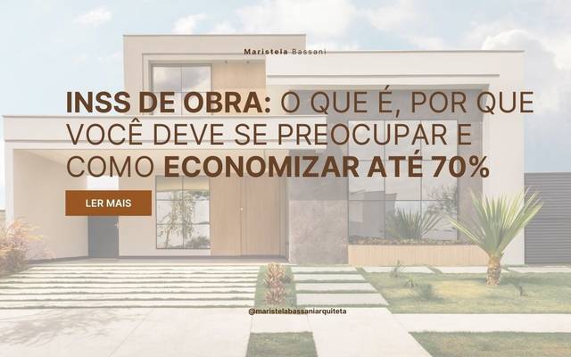 INSS de Obra: O que é, por que você deve se preocupar e como economizar até 70% com a minha ajuda