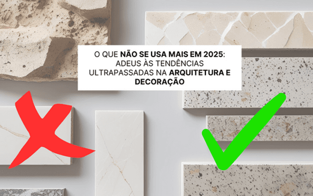 O que não se usa mais em 2025: Adeus às tendências ultrapassadas na arquitetura e decoração
