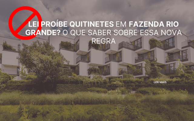 Lei proíbe quitinetes em Fazenda Rio Grande?