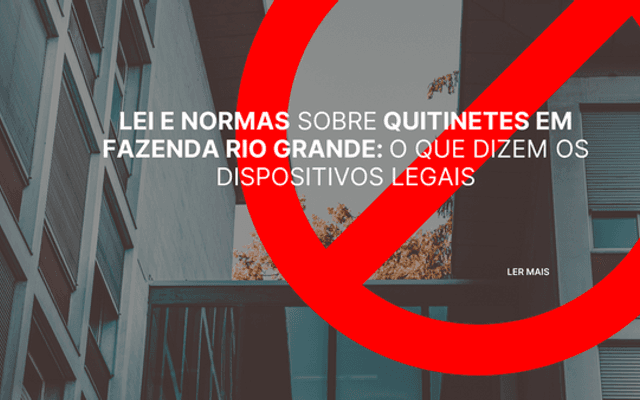 Lei e normas sobre quitinetes em Fazenda Rio Grande: o que dizem os dispositivos legais