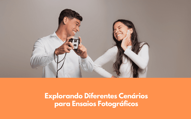 Explorando Diferentes Cenários para Ensaios Fotográficos