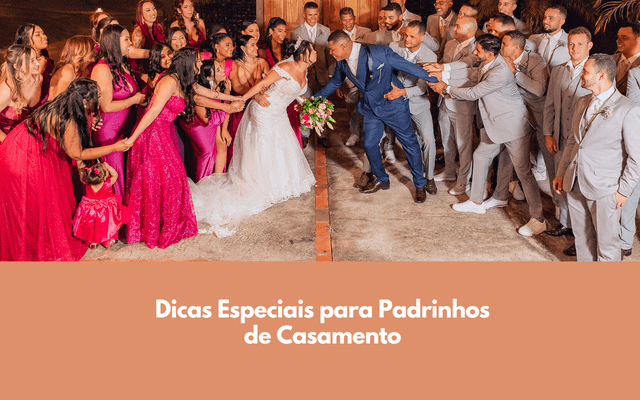 Dicas Especiais para Padrinhos de Casamento