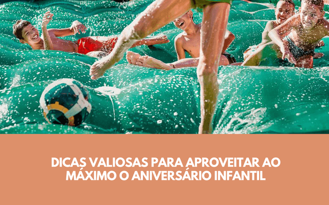 Dicas Valiosas para Aproveitar ao Máximo o Aniversário Infantil