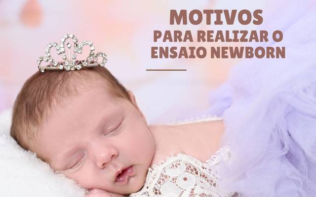 3 Motivos para realizar o Ensaio Newborn