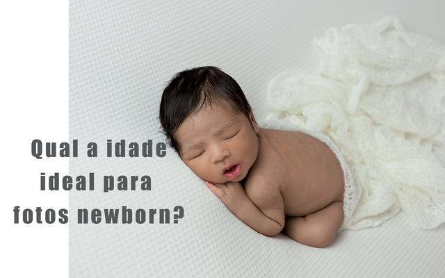 Qual a idade ideal para fazer o ensaio newborn?