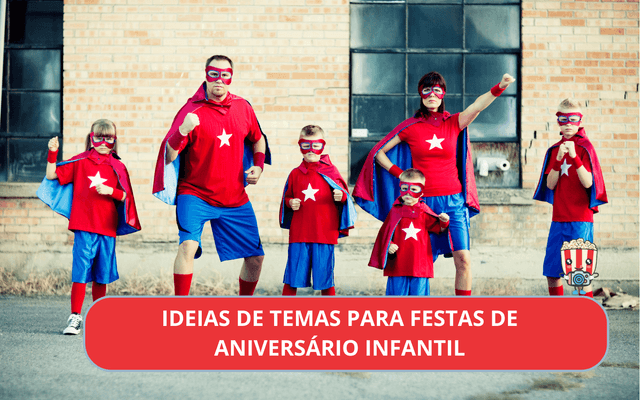 Ideias de temas para festas de aniversário infantil