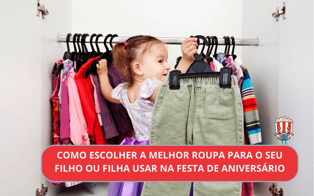 Como escolher a melhor roupa para o seu filho ou filha usar na festa de aniversário