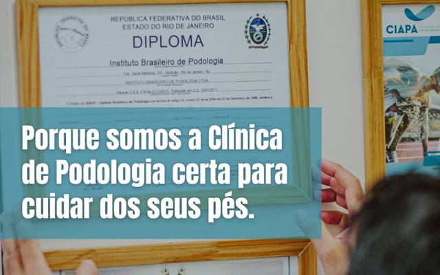 Porque somos a Clínica de Podologia certa para cuidar da saúde dos seus pés