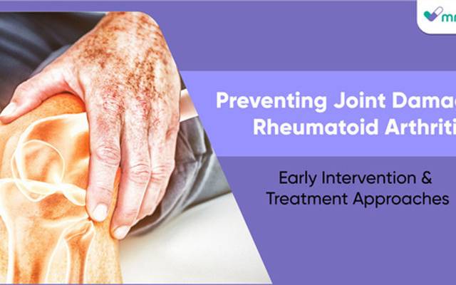 Preventing Joint Damage in Rheumatoid Arthritis: Early Intervention and Treatment Approaches