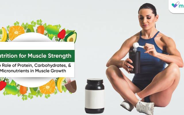 Nutrition for Muscle Strength: The Role of Protein, Carbohydrates, and Micronutrients in Muscle Growth
