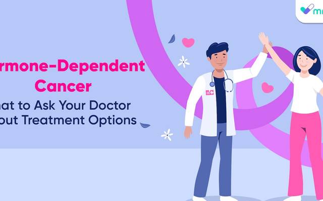 Hormone-Dependent Cancer What to Ask Your Doctor About Treatment Options