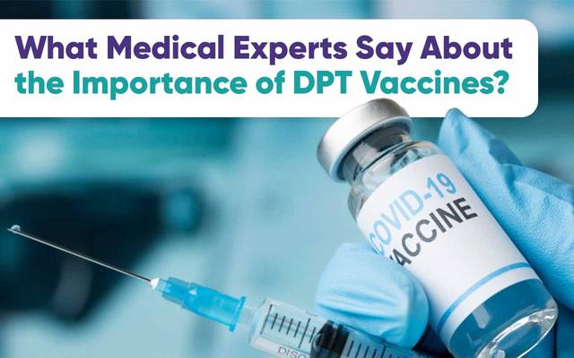 What Medical Experts Say About the Importance of DPT Vaccines