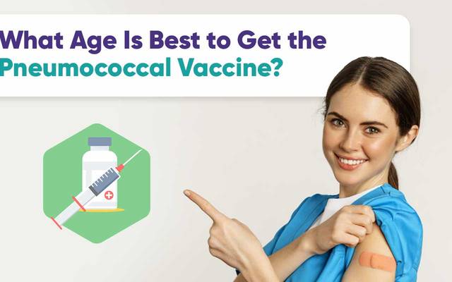 What Age Is Best to Get the Pneumococcal Vaccine