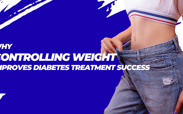 Why Controlling Weight Improves Diabetes Treatment Success