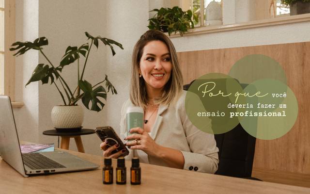 Por que você deveria fazer um ensaio profissional?