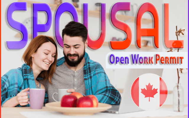What Is a Spousal Open Work Permit and How It Works