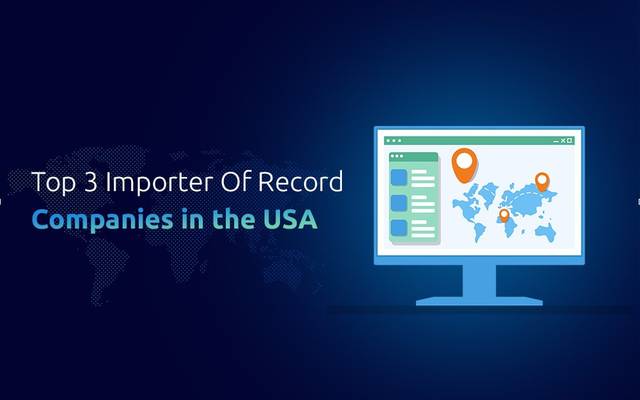 Top 5 Importer of Record Service Providers Worldwide