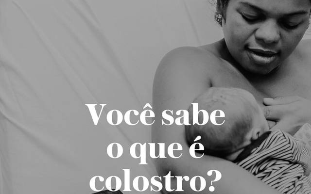 Você sabe o que é colostro?
