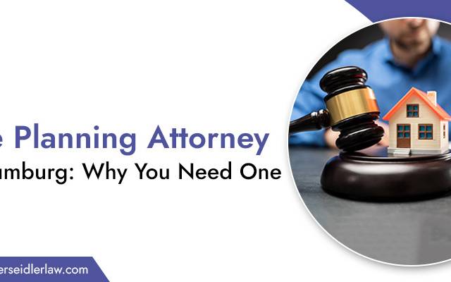 Estate Planning Attorney in Schaumburg: Why You Need One