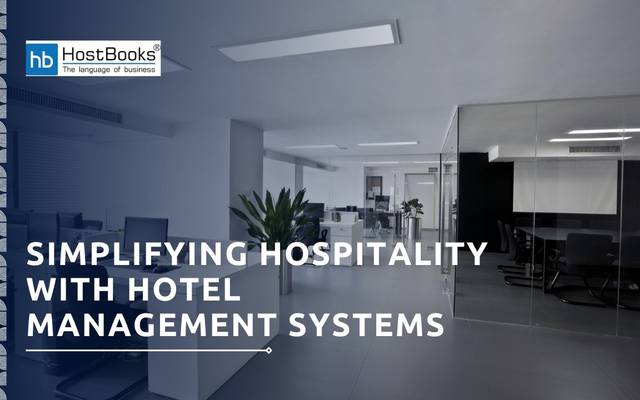 Simplifying Hospitality with Hotel Management Systems