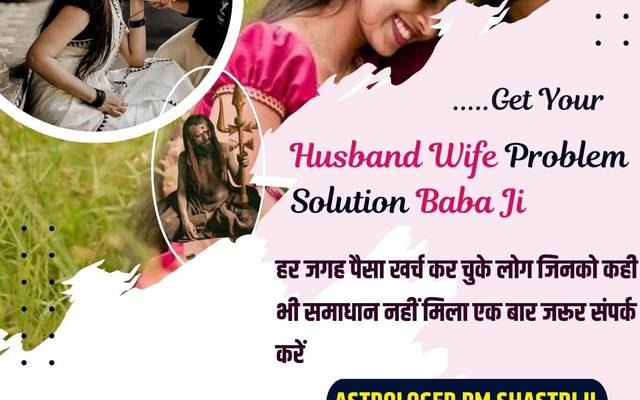 Husband Wife Problem Solution | Dispute Solution +91-8146591746 Call