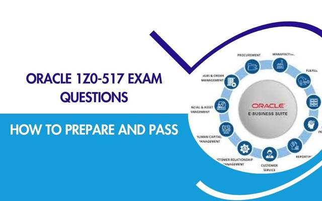 Oracle 1Z0-517 Exam Questions: How to Prepare and Pass