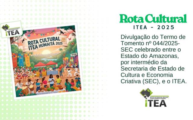 Humaitá em Foco: Rota Cultural ITEA 2025 Promete Impulsionar a Cultura e a Economia Local