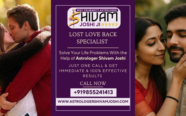 Consult the Best Lost Love Specialist to Reunite with Your Partner
