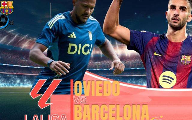 Real Oviedo Vs Barcelona: Cuộc Chiến Nảy Lửa Đêm 26/9 Lúc 02h30 – Cùng Tylekeo88!