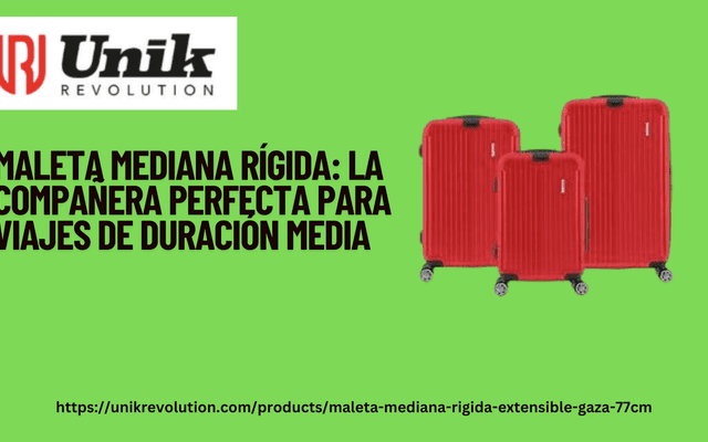 Maleta Mediana Rígida: La Compañera Perfecta para Viajes de Duración Media