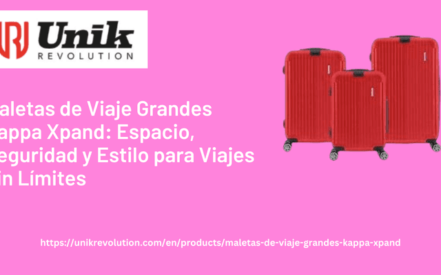 Maletas de Viaje Grandes Kappa Xpand: Espacio, Seguridad y Estilo para Viajes Sin Límites