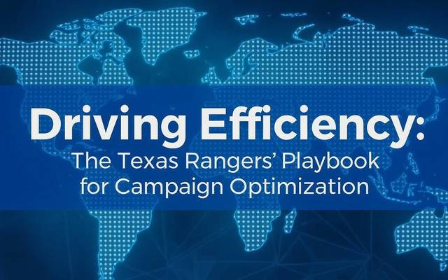 Driving Efficiency: The Texas Rangers’ Playbook for Campaign Optimization