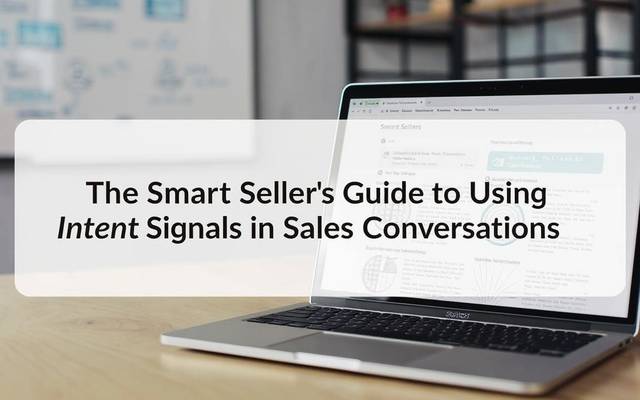 The Smart Seller’s Guide to Using Intent Signals in Sales Conversations