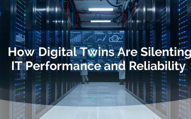 How Digital Twins Are Silently Enhancing IT Performance and Reliability