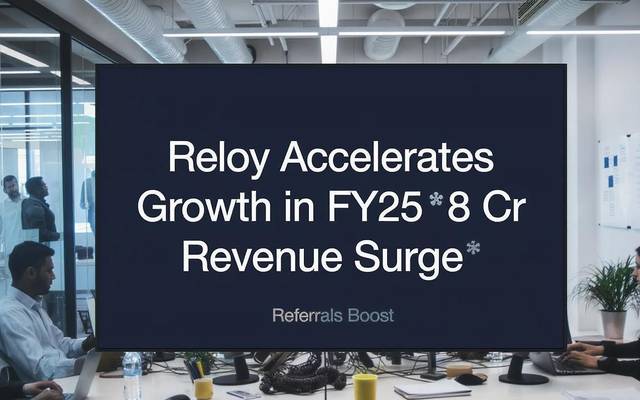Reloy Accelerates Growth in FY25 with ₹28.5 Cr Revenue Surge