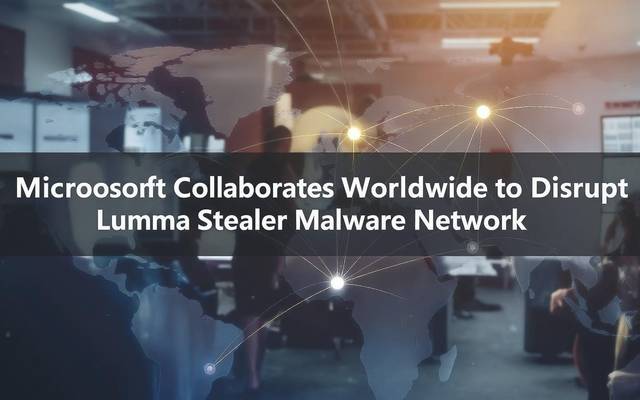 Microsoft Collaborates Worldwide to Disrupt Lumma Stealer Malware Network