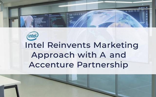 Intel Reinvents Marketing Approach with AI and Accenture Partnership